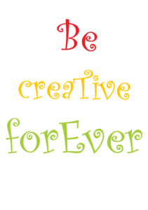 Be creative forever